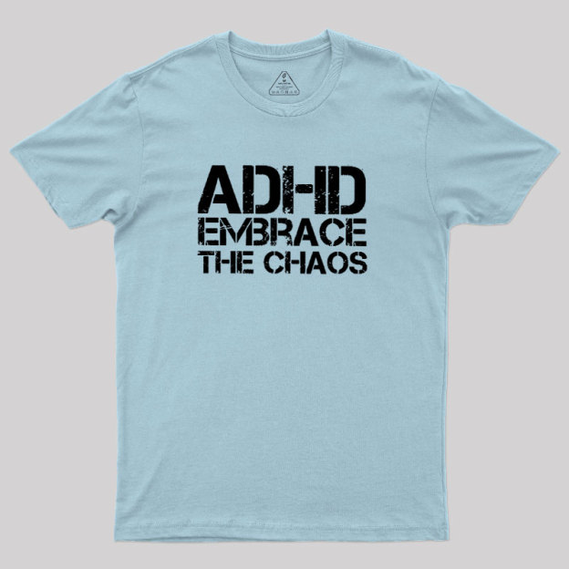 Adhd Funny Quotes Geek T-Shirt