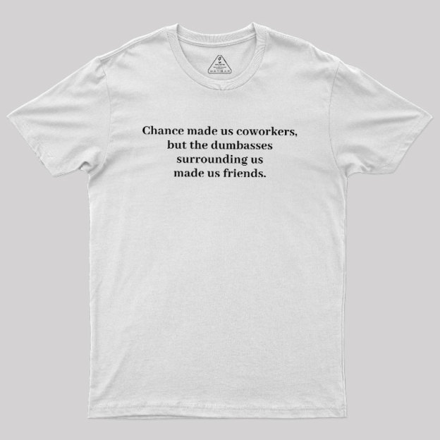 Coworker Chemistry Geek T-Shirt