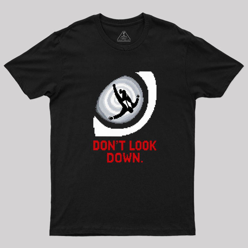 Don't Look Down Geek T-Shirt