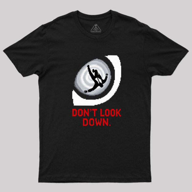 Don't Look Down Geek T-Shirt