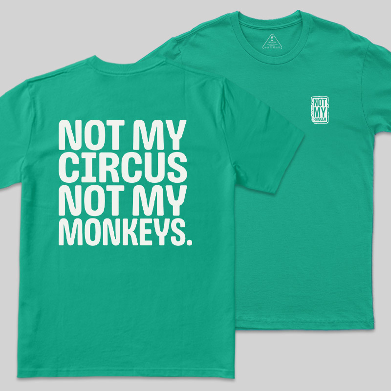 Not My Circus Front and Back Printed Geek T-Shirt