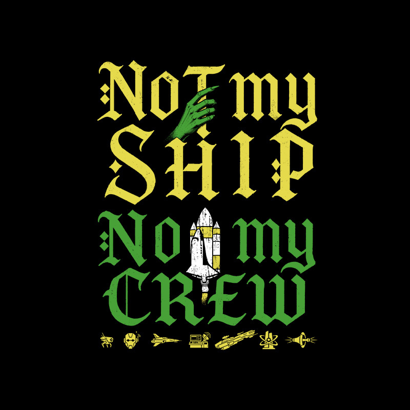 Not My Ship Not My Crew Geek T-Shirt