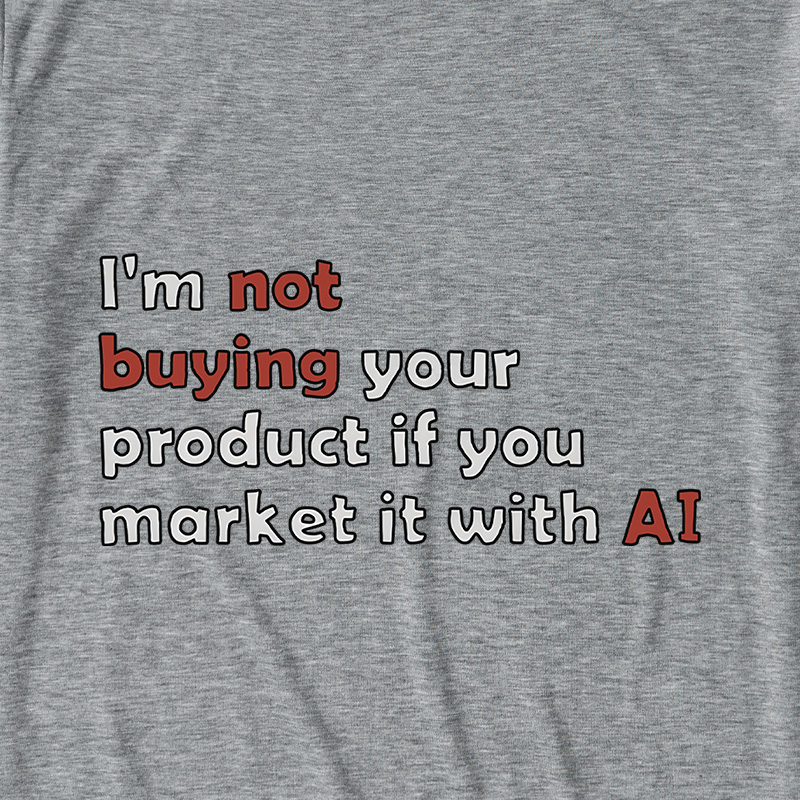 I'M Not Buying Your Product If You Market It With Ai Ultra Soft Heather Tees