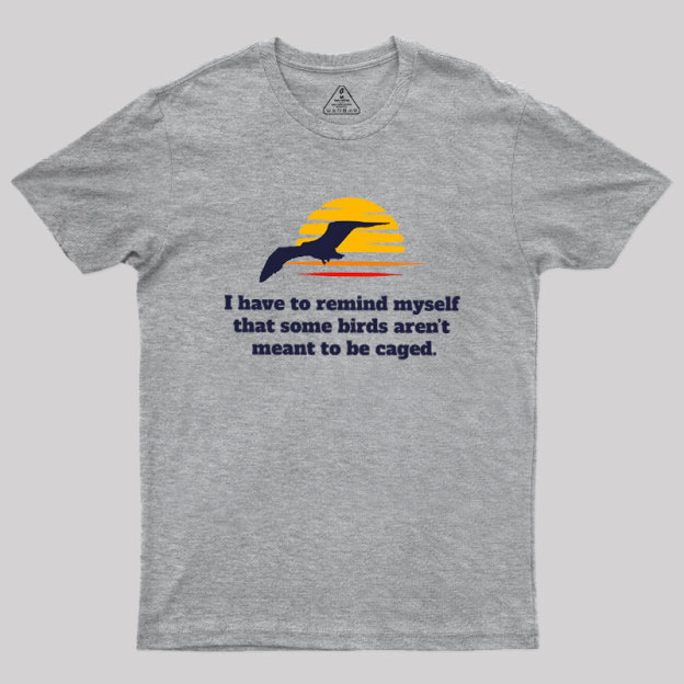I Have To Remind Myself Geek T-Shirt