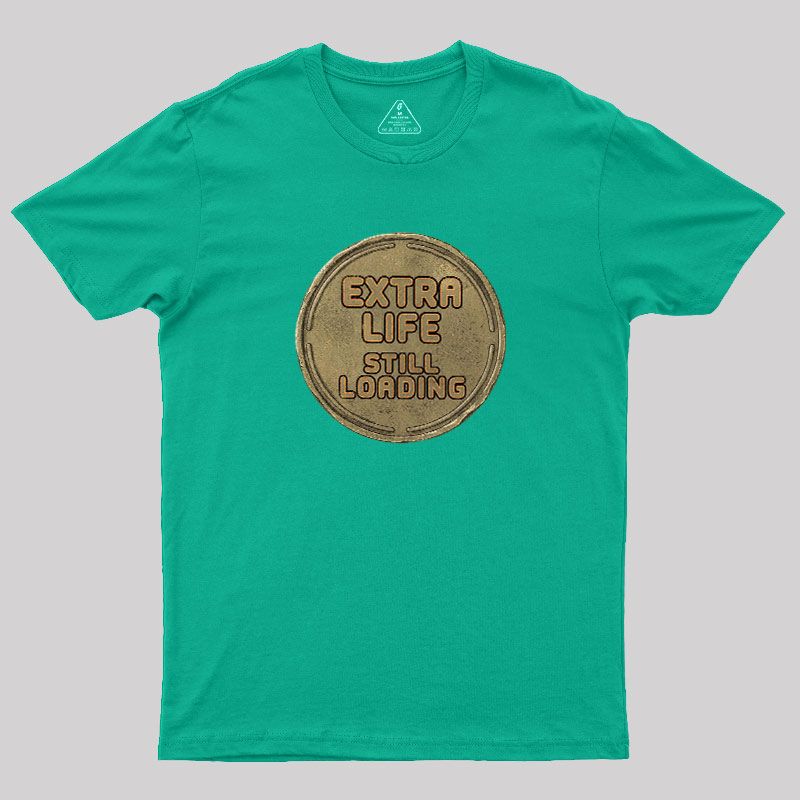 Extra Life Still Loading Geek T-Shirt