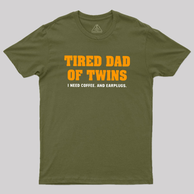 Tired Dad of Twins Geek T-Shirt