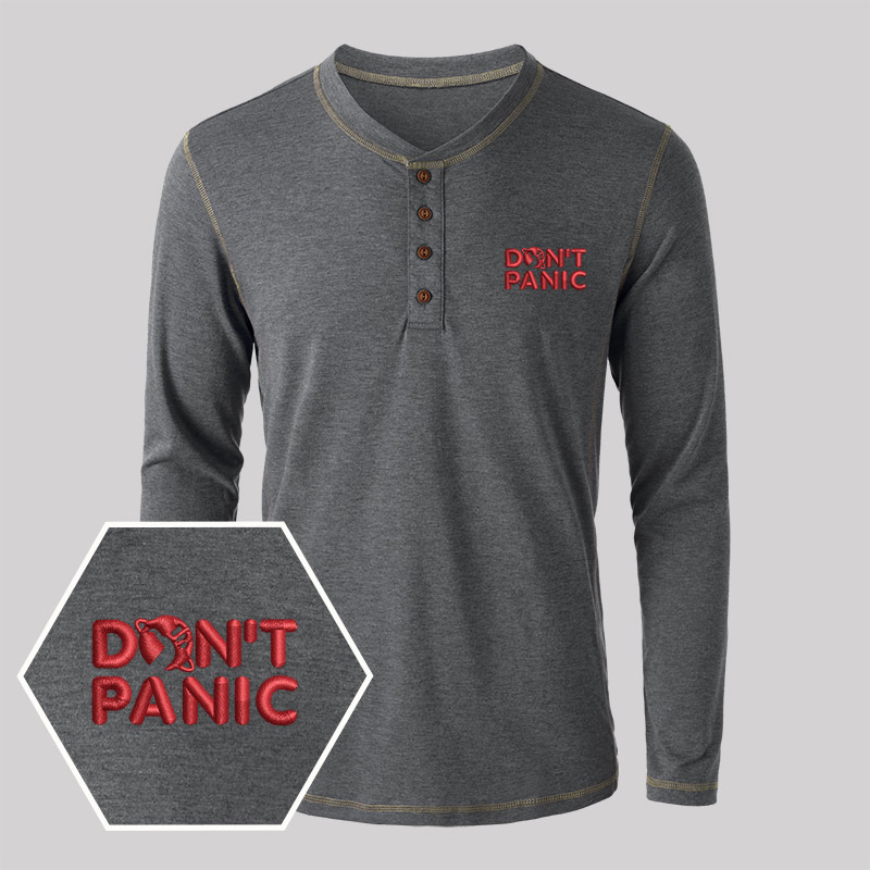 Don't Panic Embroidered Long Sleeve Henley Shirts