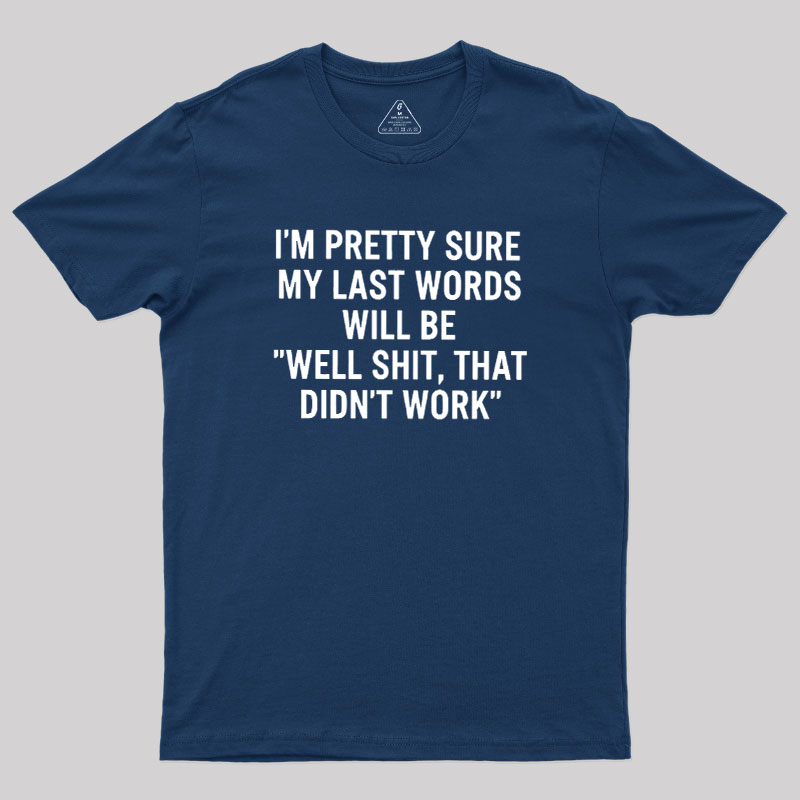 My Last Word Geek T-Shirt