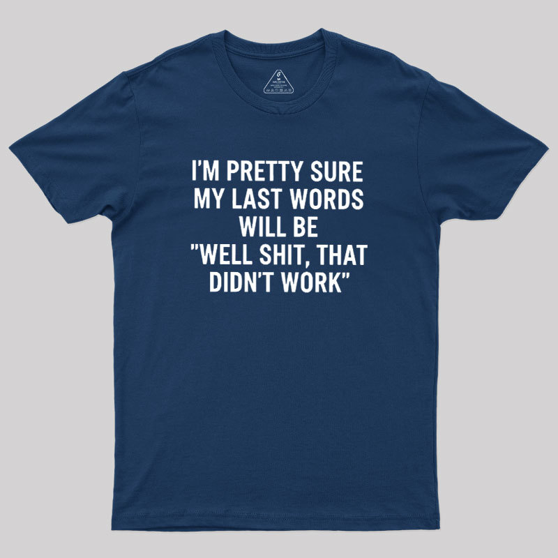 My Last Word Geek T-Shirt
