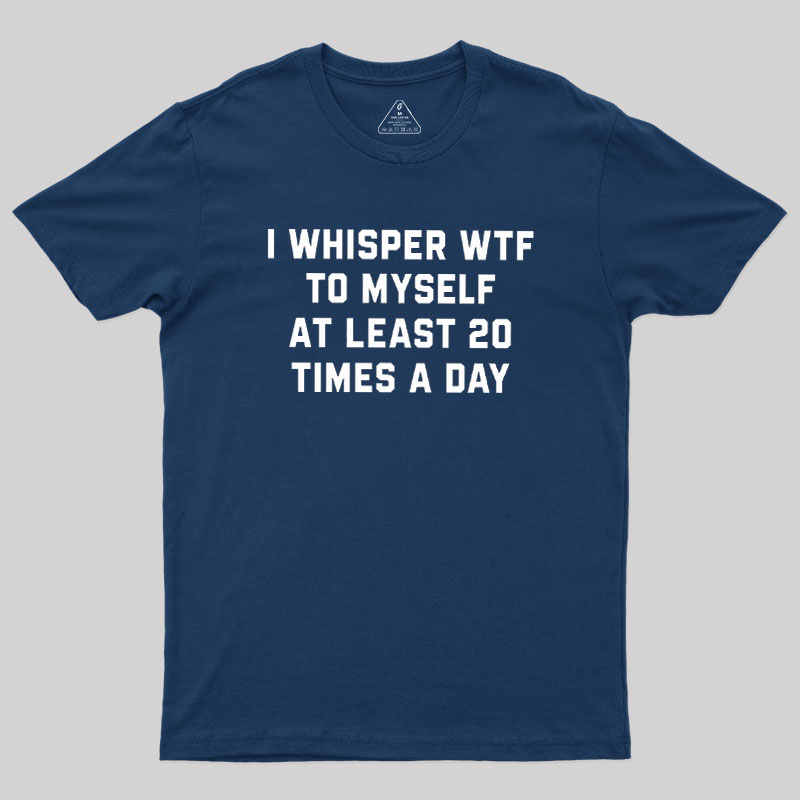 I Whisper Geek T-Shirt