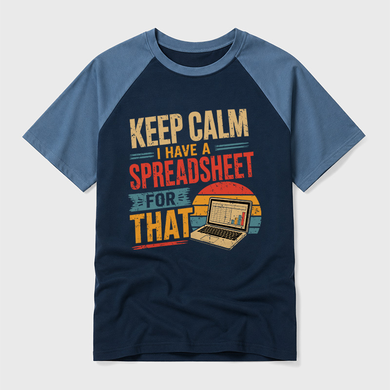 Keep Calm I Have A Spreadsheet For That Geek Retro Raglan T-Shirt