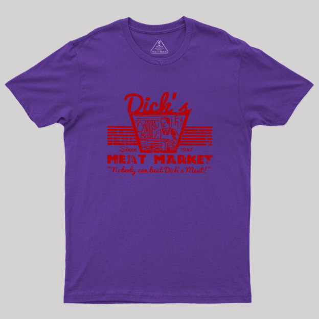Dicks Meat Market Geek T-Shirt