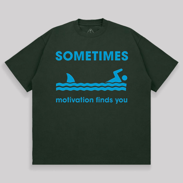 Sometimes Motivation Finds You Unisex Oversized T-shirt