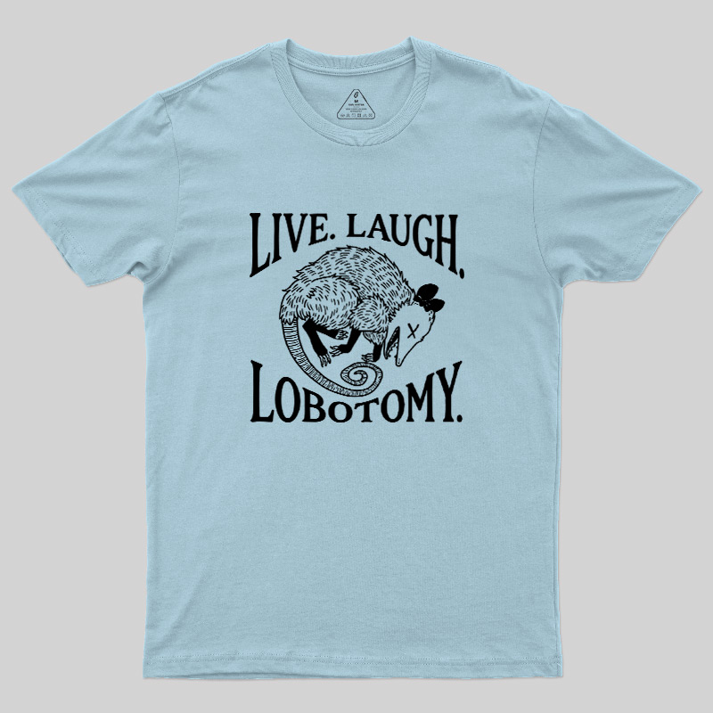 Live Laugh Lobotomy Opossum Vintage Geek T-Shirt