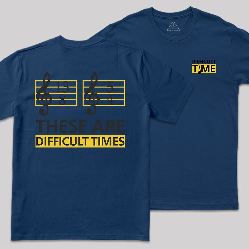 Difficult Times Geek T-Shirt