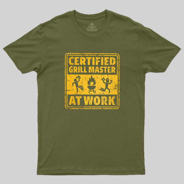 Certified Grill Master At Work Geek T-Shirt