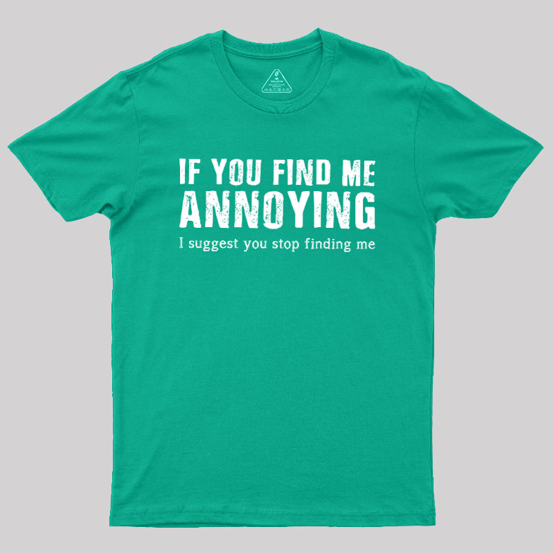Stop Finding Me Geek T-Shirt