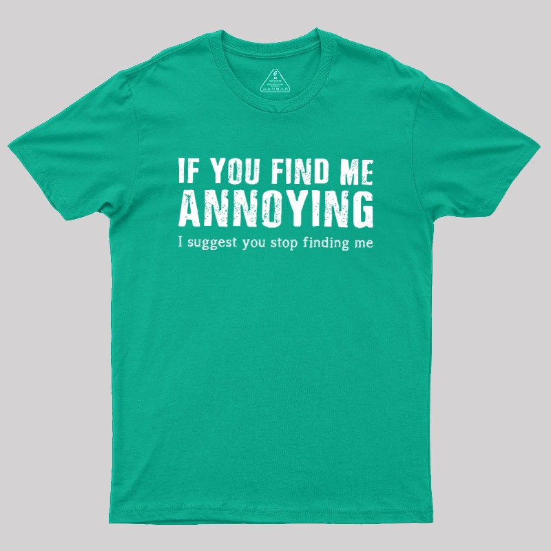 Stop Finding Me Geek T-Shirt