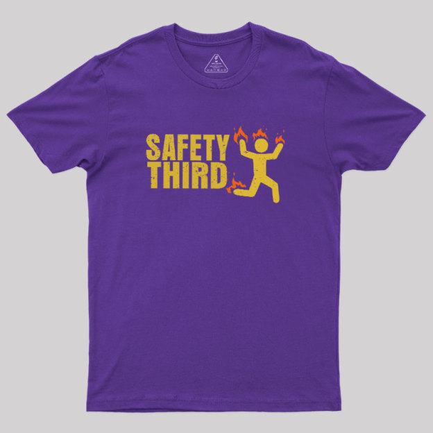 Safety Third Geek T-Shirt