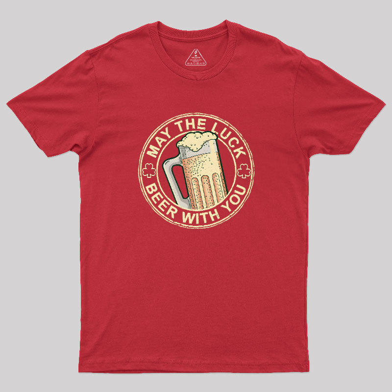 May the Luck Beer with You Geek T-Shirt