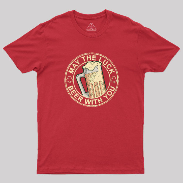 May the Luck Beer with You Geek T-Shirt