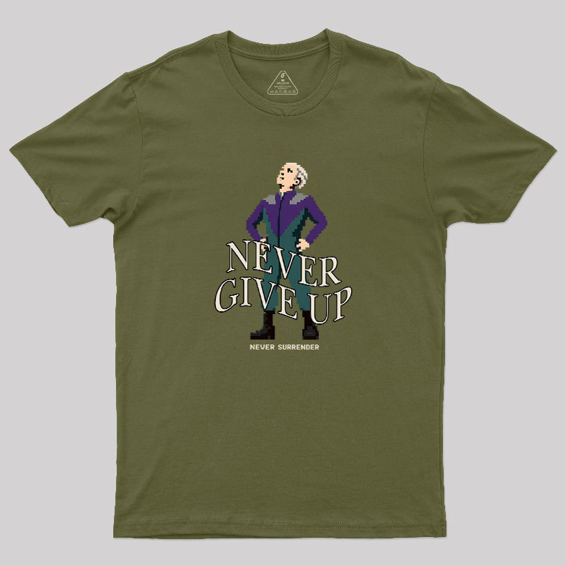 Never Give Up Geek T-Shirt