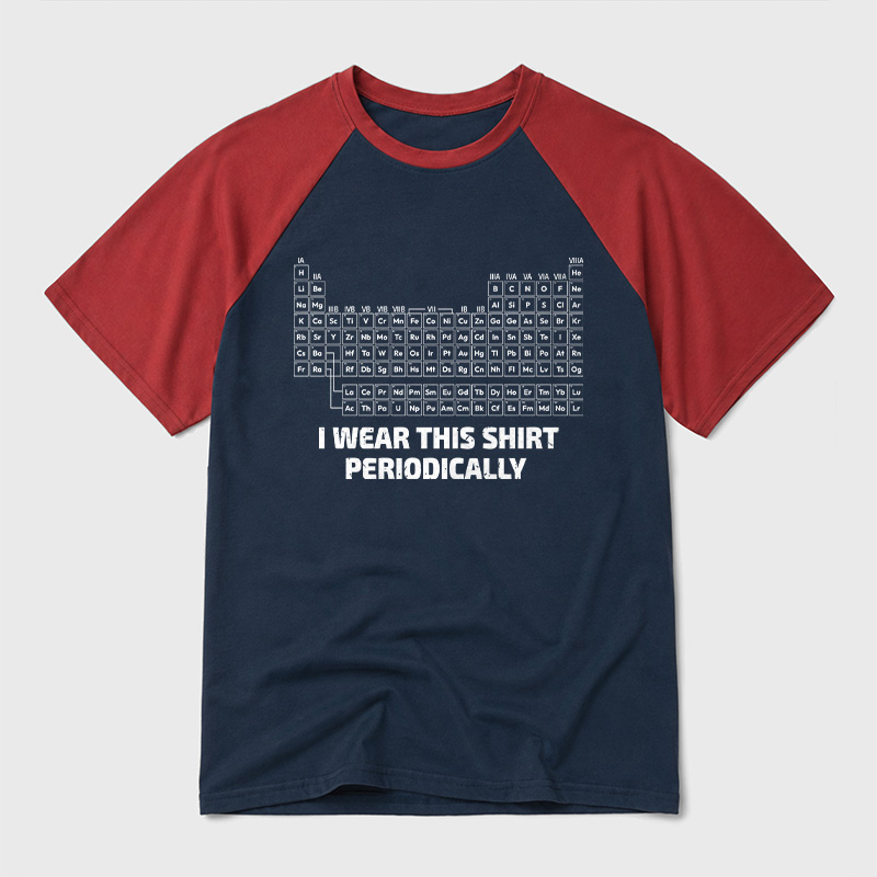 I Wear This Shirt Periodically Geek Retro Raglan T-Shirt