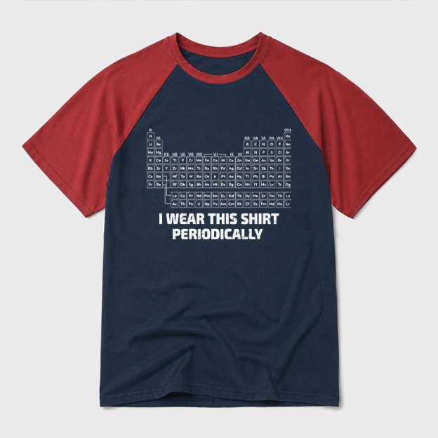 I Wear This Shirt Periodically Geek Retro Raglan T-Shirt