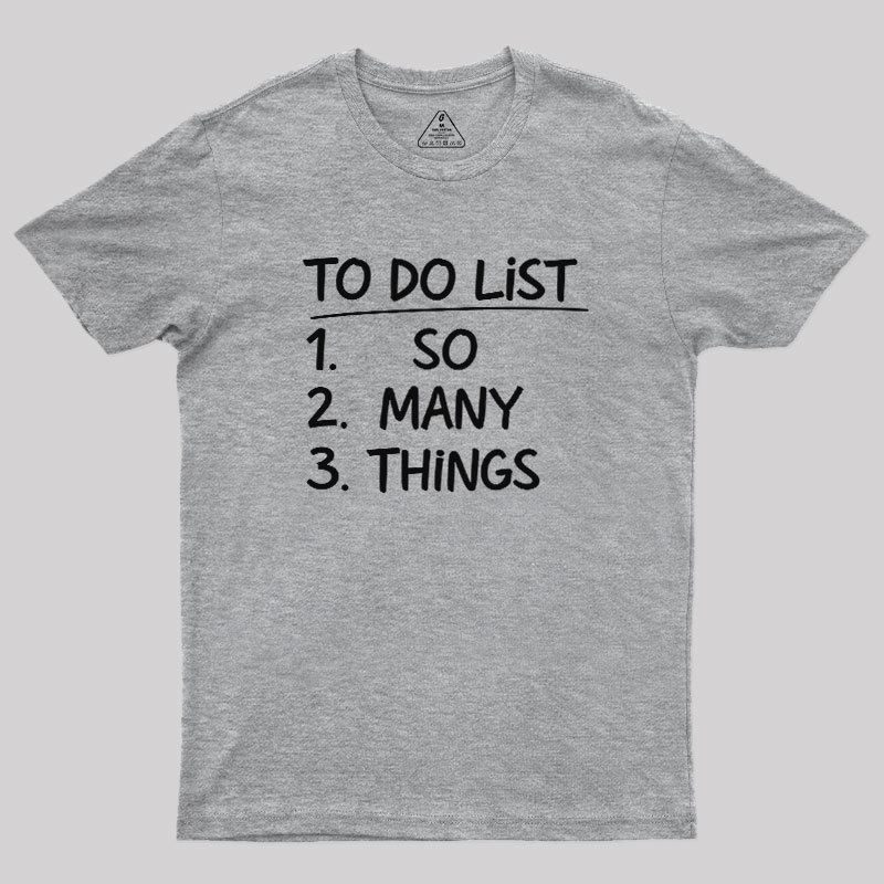 So Many Things Geek T-Shirt