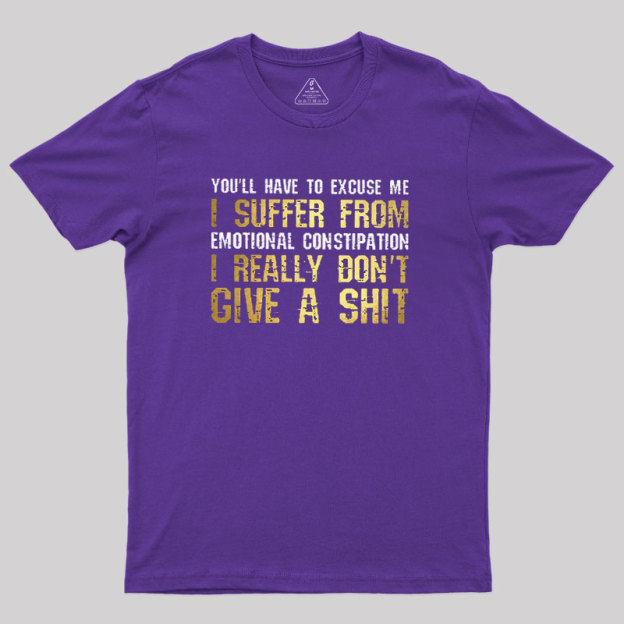 Emotional Constipation Geek T-Shirt