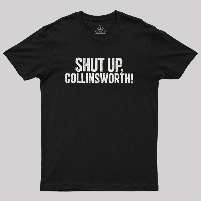 Shut up Collinsworth Geek T-Shirt