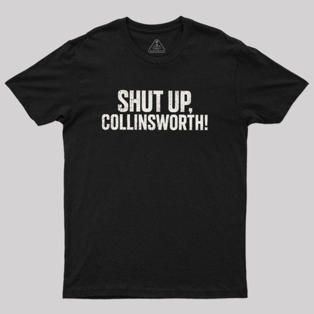 Shut up Collinsworth Geek T-Shirt