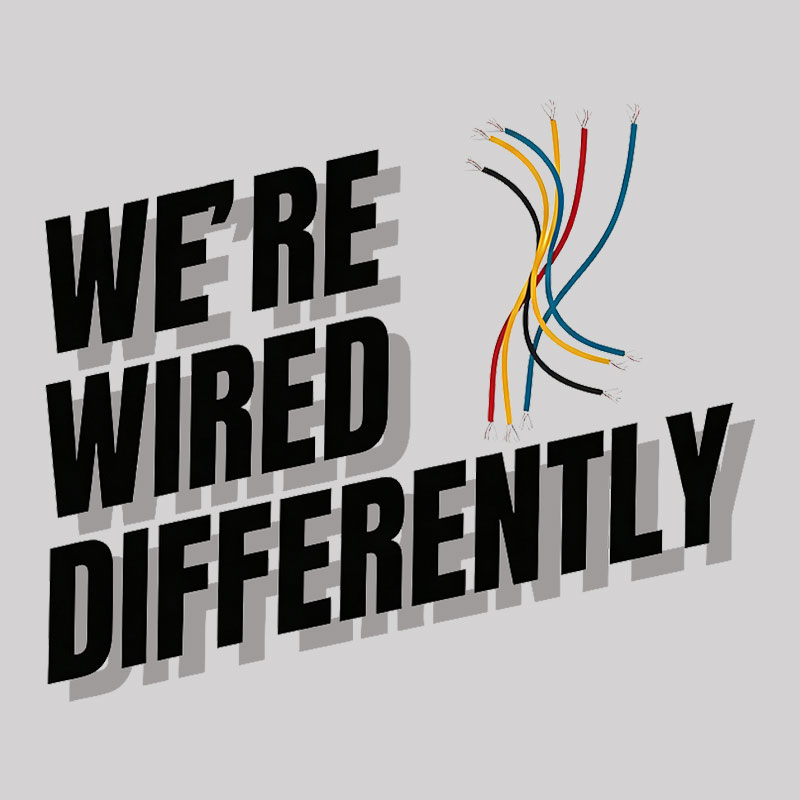 We're Wired Differently Geek T-Shirt