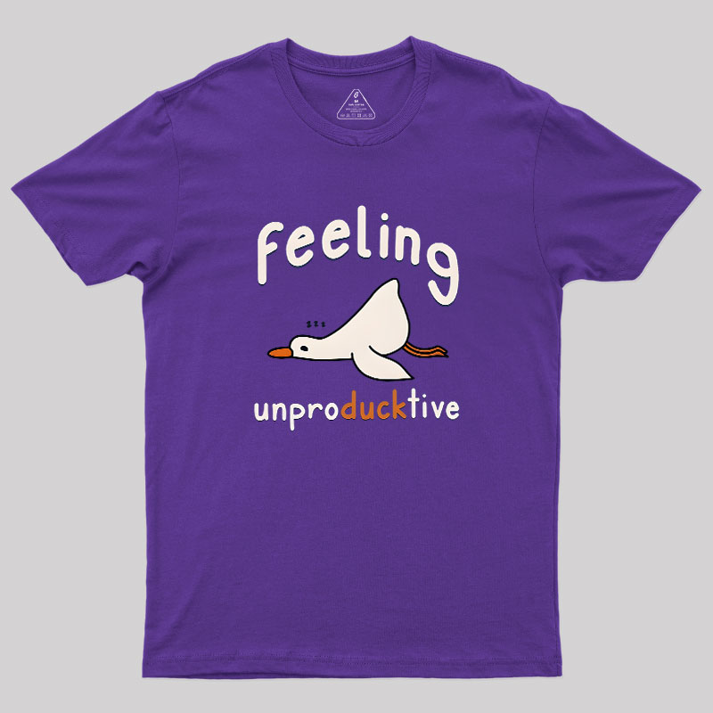 Feeling unproDUCKtive Geek T-Shirt