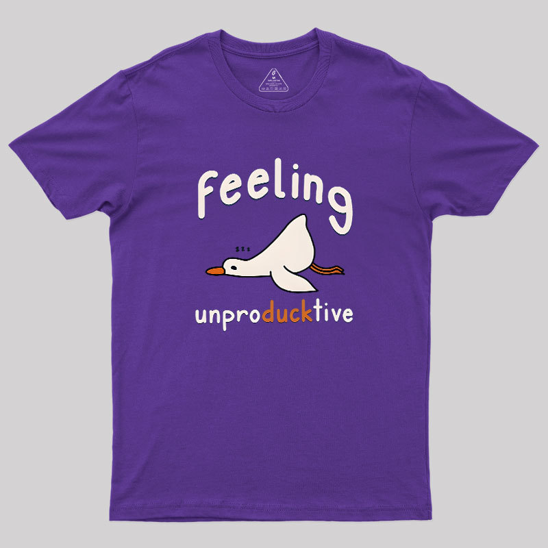 Feeling unproDUCKtive Geek T-Shirt