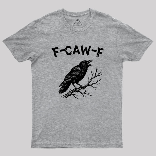 F-Caw-F Geek T-Shirt