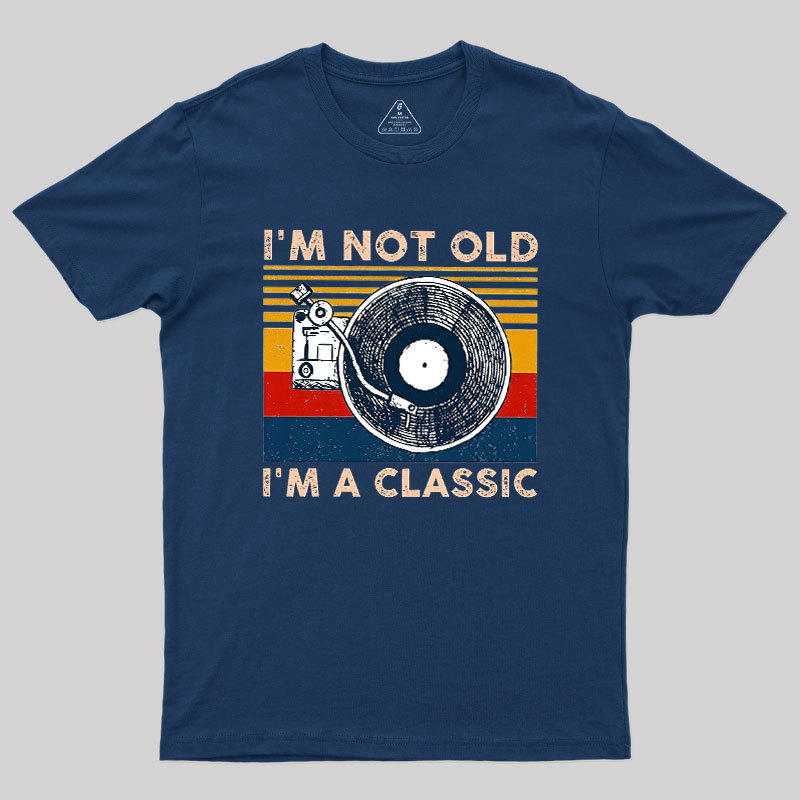 I'm Not Old I'm A Classic Geek T-Shirt