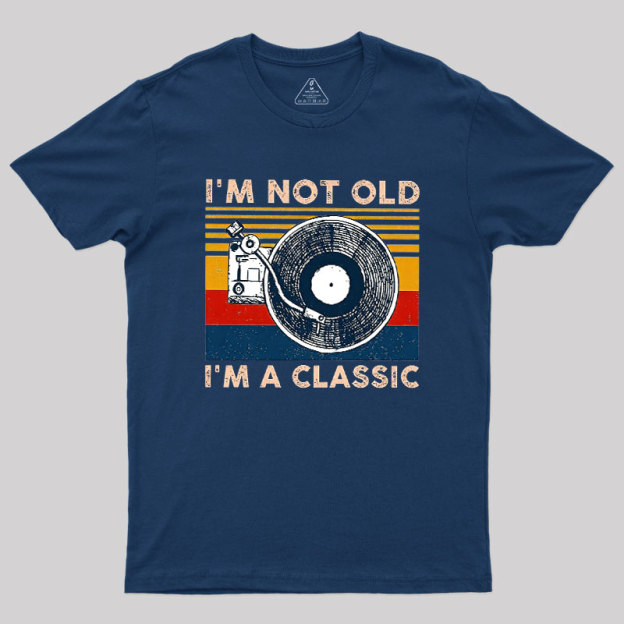 I'm Not Old I'm A Classic Geek T-Shirt