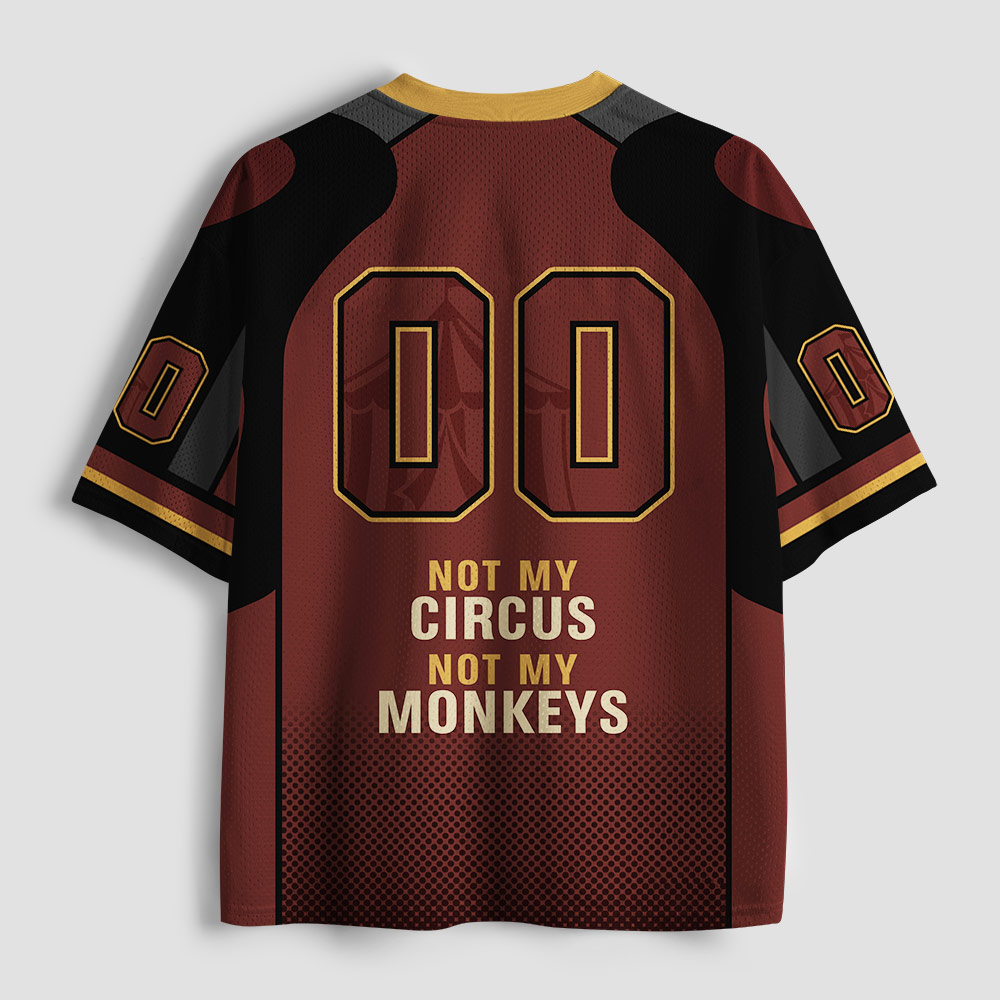 Not My Circus Not My Monkeys Geek Mesh Jersey