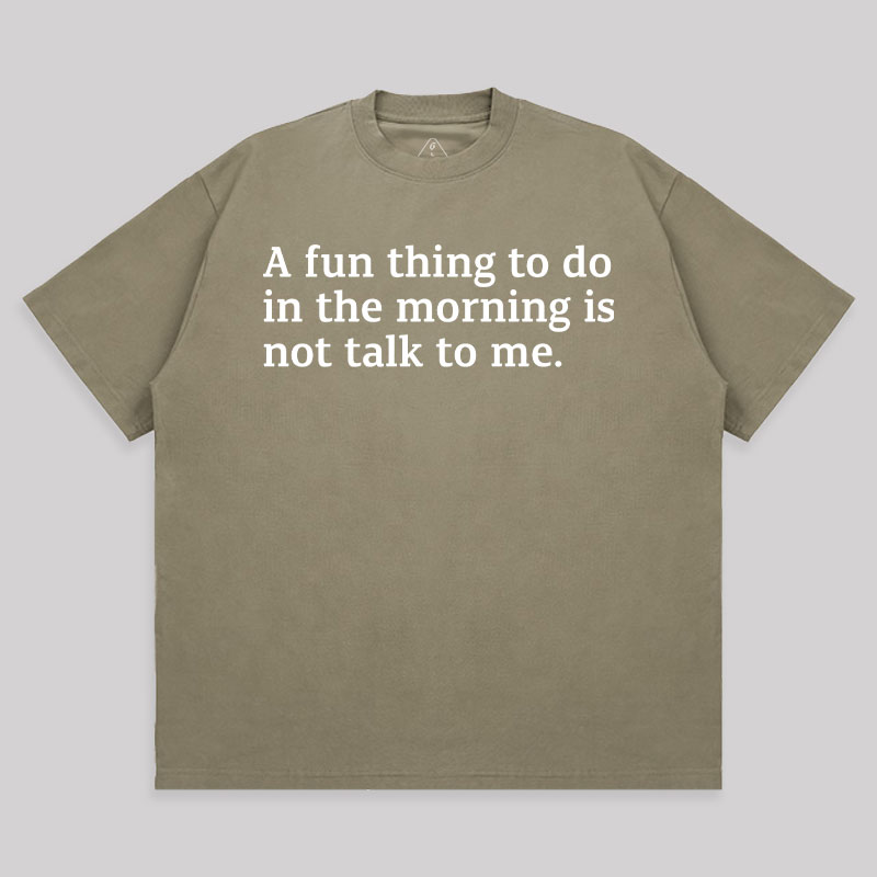 Not Talk To Me Unisex Oversized T-shirt