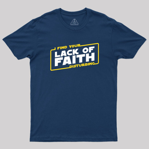 Lack of Faith Geek T-Shirt