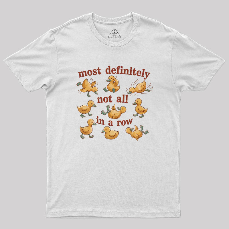 Not All in a Row Geek T-Shirt