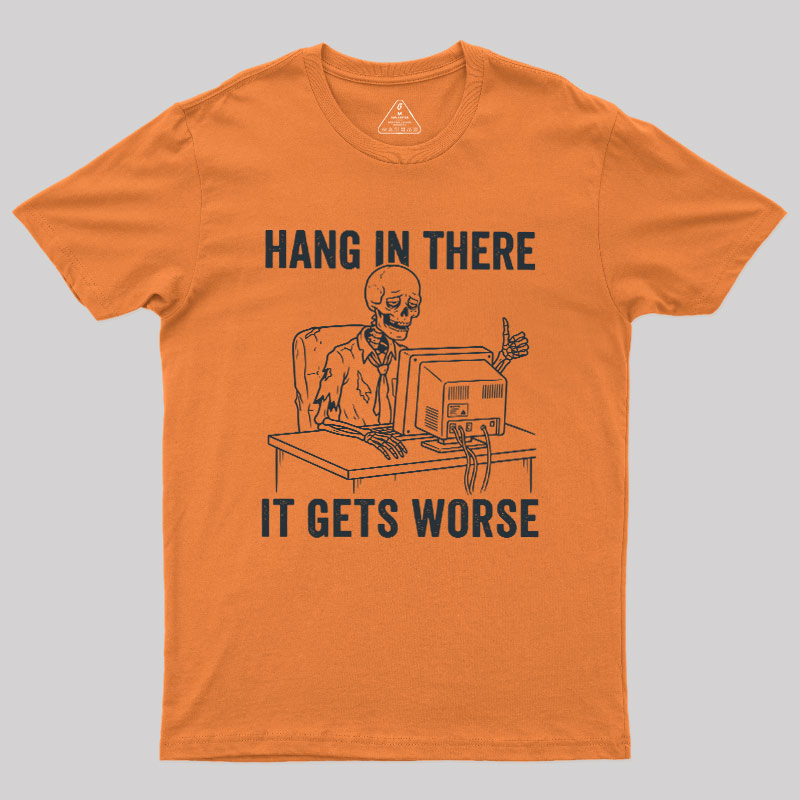 Hang In There, Skeleton Geek T-Shirt