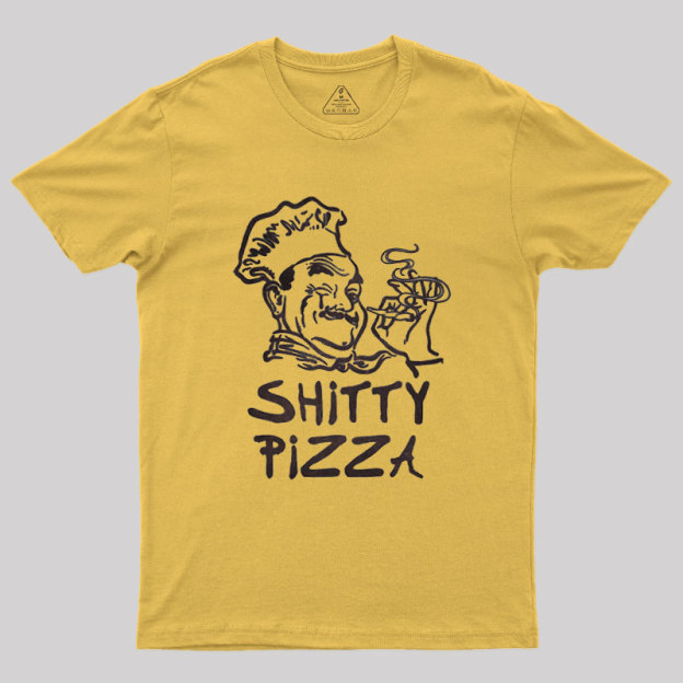 Shitty Pizza Geek T-Shirt