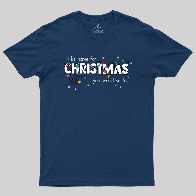 Stay Home for Christmas Geek T-Shirt
