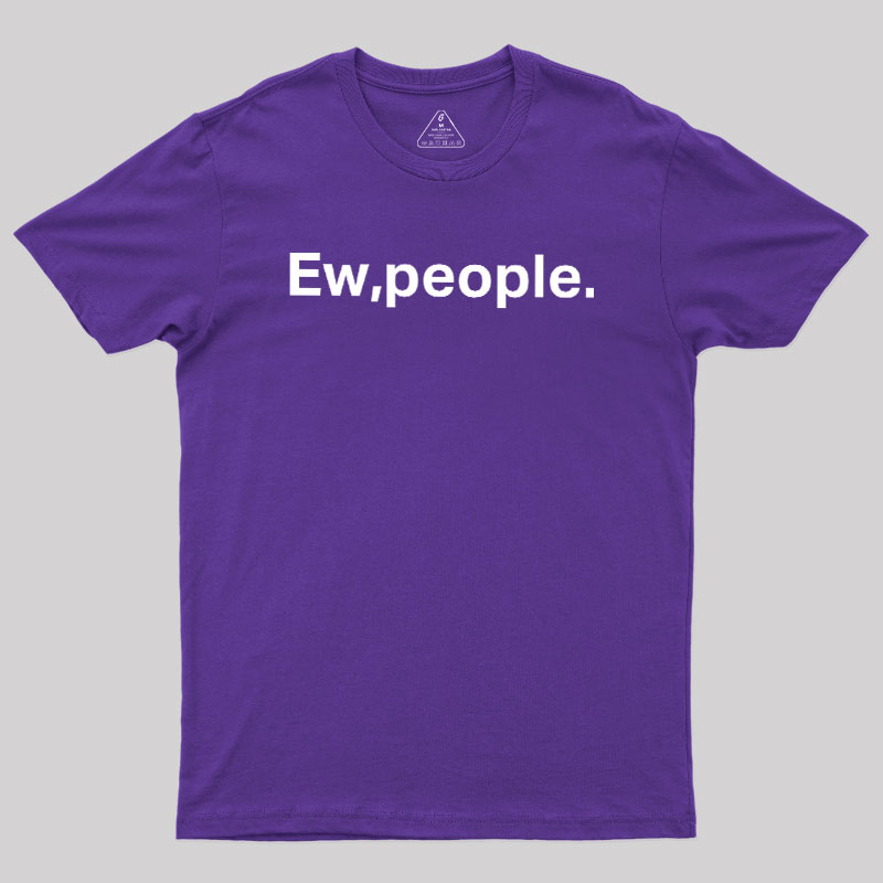Ew People Geek T-Shirt