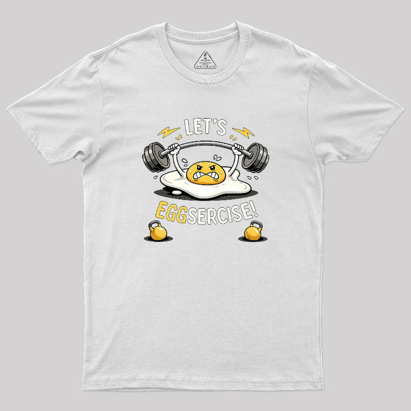 Let's Eggsercise Geek T-Shirt