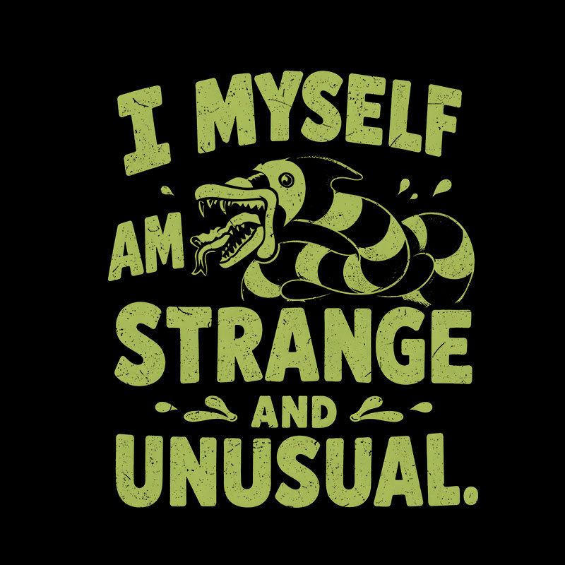 I Myself Am Strange And Unusual Geek T-Shirt