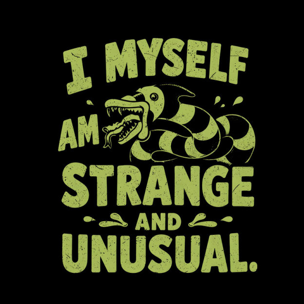 I Myself Am Strange And Unusual Geek T-Shirt