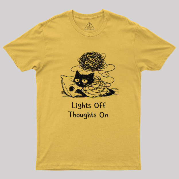 Lights Off Thoughts On Geek T-Shirt